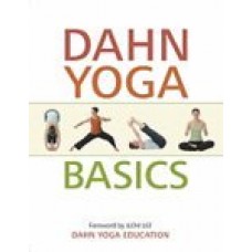 Dahn Yoga Basics: A Complete Guide to the Meridian Stretching, Breathing Exercises, Energy Work, Relaxation, and Meditation Techniques o (Paperback)by Dahn Yoga Education 